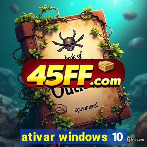 ativar windows 10